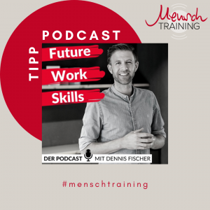 Read more about the article Podcast Tipp „Future Work Skills“ mit Dennis Fisher