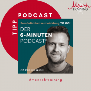 Read more about the article Podcast Tipp „Persönlichkeitsentwicklung to go!“ mit Dominik Spenst