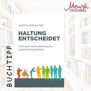 Read more about the article Buchtipp ‚Haltung entscheidet‘ von Martin Permantier